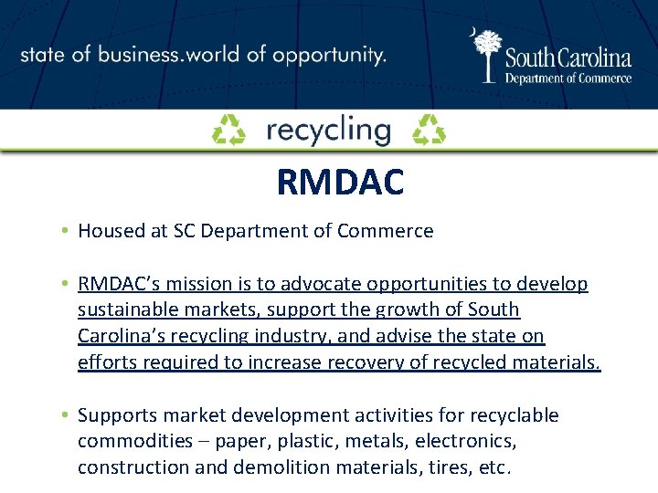 RMDAC • Housed at SC Department of Commerce • RMDAC’s mission is to advocate