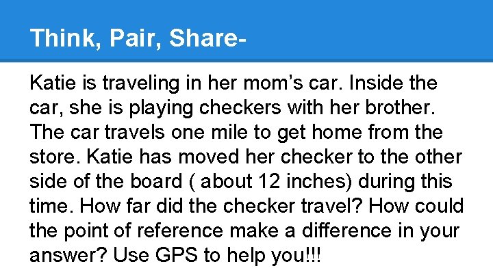 Think, Pair, Share. Katie is traveling in her mom’s car. Inside the car, she Think, Pair, Share. Katie is traveling in her mom’s car. Inside the car, she