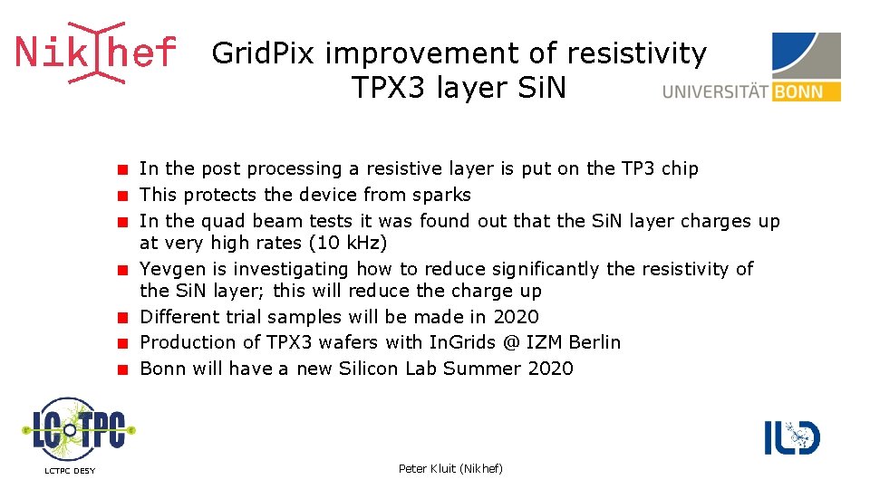 Grid. Pix improvement of resistivity TPX 3 layer Si. N In the post processing