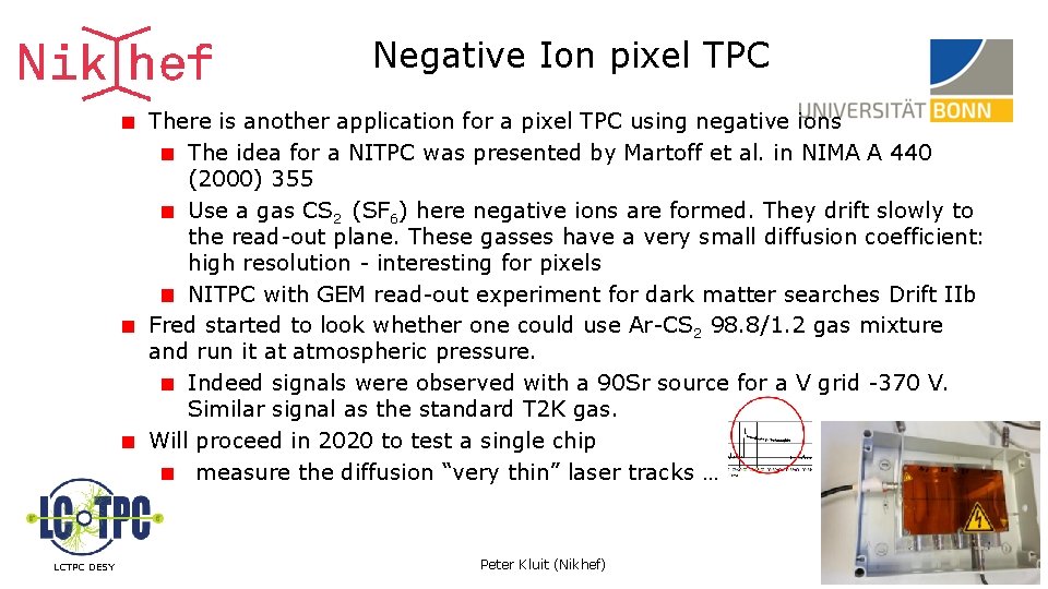 Negative Ion pixel TPC There is another application for a pixel TPC using negative