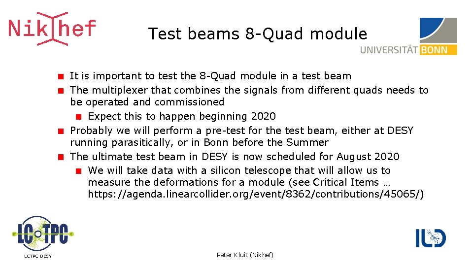 Test beams 8 -Quad module It is important to test the 8 -Quad module