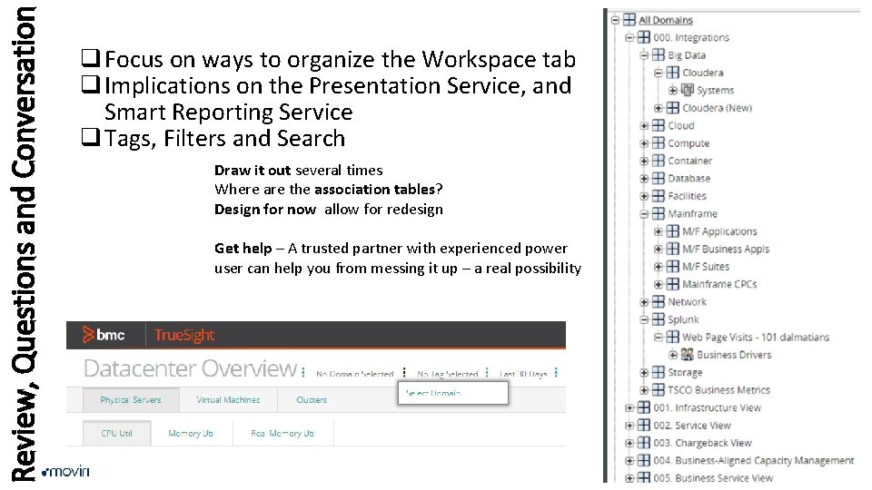 Review, Questions and Conversation q Focus on ways to organize the Workspace tab q