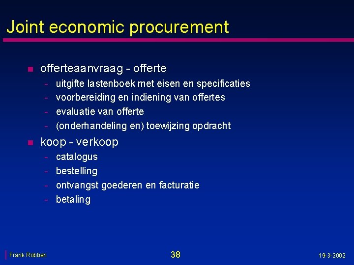 Joint economic procurement n offerteaanvraag - offerte - n uitgifte lastenboek met eisen en