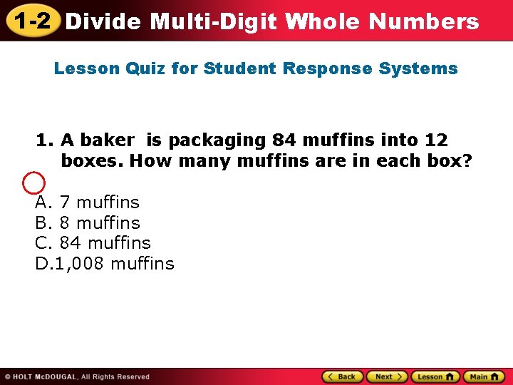 1 -2 Divide Multi-Digit Whole Numbers Lesson Quiz for Student Response Systems 1. A