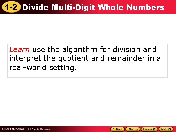 1 -2 Divide Multi-Digit Whole Numbers Learn use the algorithm for division and interpret