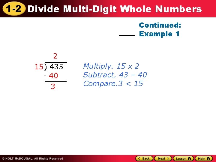 1 -2 Divide Multi-Digit Whole Numbers Continued: Example 1 2 15) 435 - 40