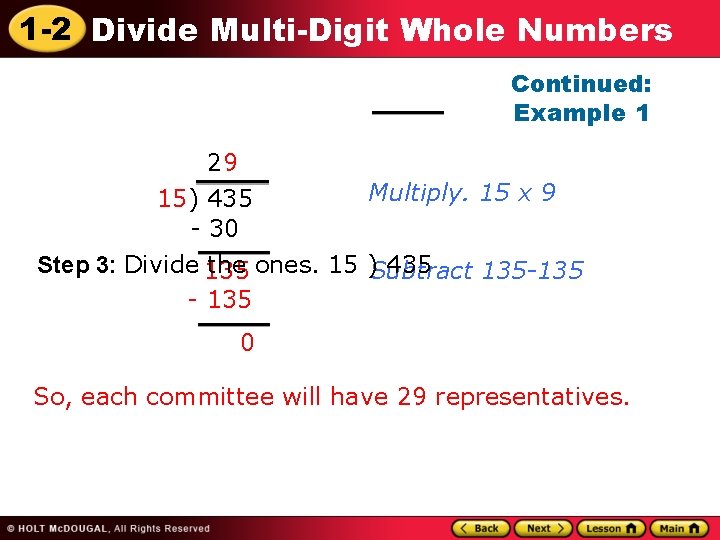 1 -2 Divide Multi-Digit Whole Numbers Continued: Example 1 29 Multiply. 15 x 9