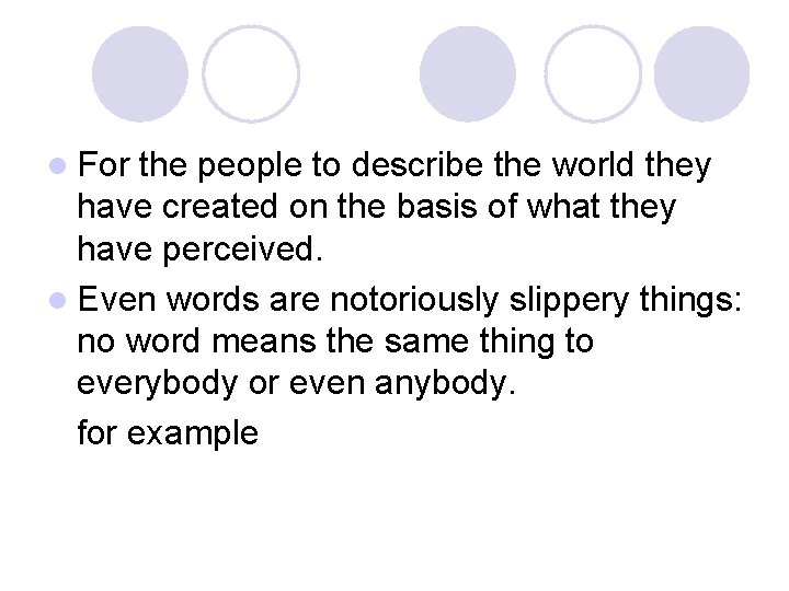 l For the people to describe the world they have created on the basis l For the people to describe the world they have created on the basis