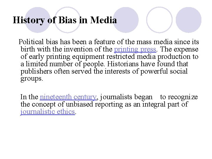 History of Bias in Media Political bias has been a feature of the mass History of Bias in Media Political bias has been a feature of the mass