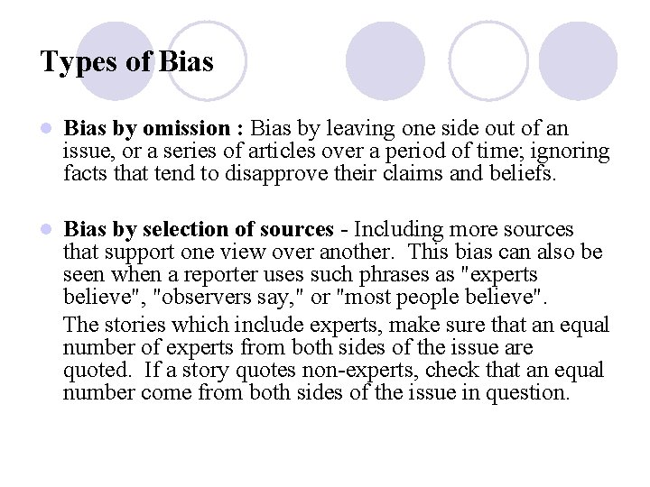 Types of Bias l Bias by omission : Bias by leaving one side out Types of Bias l Bias by omission : Bias by leaving one side out
