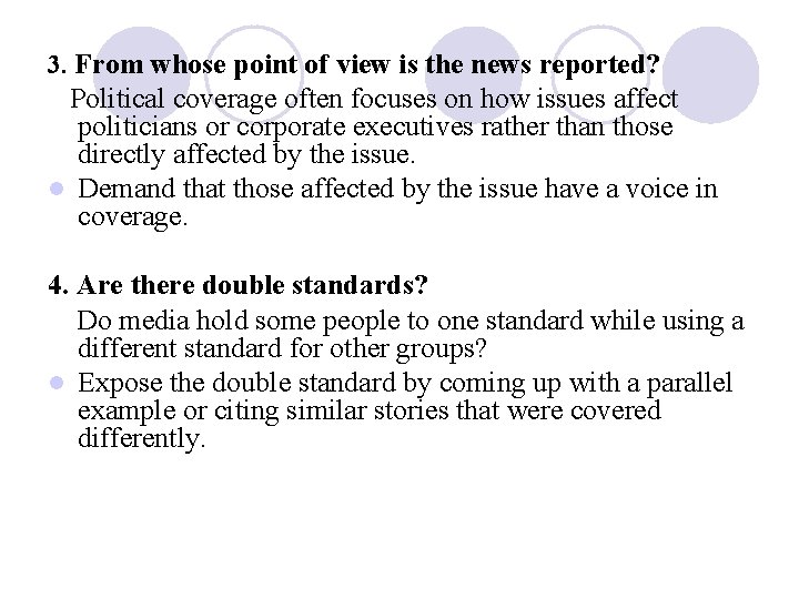 3. From whose point of view is the news reported? Political coverage often focuses 3. From whose point of view is the news reported? Political coverage often focuses