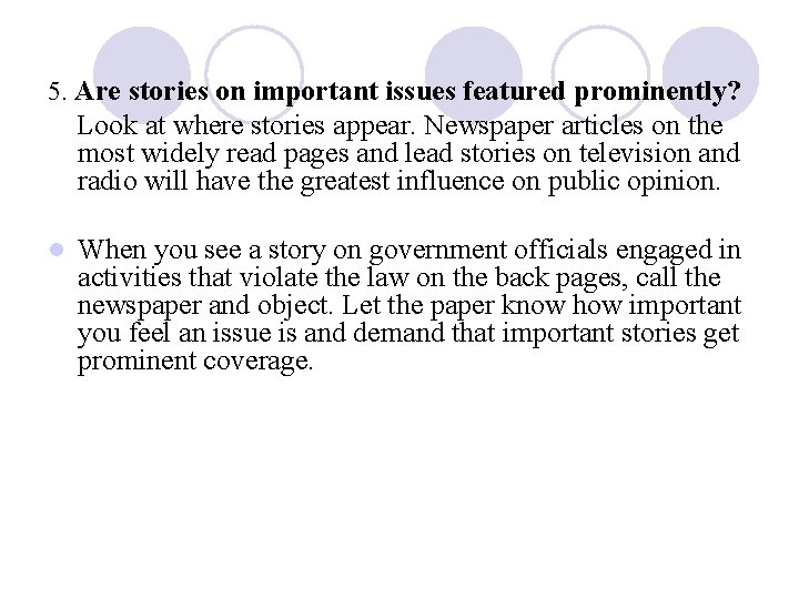5. Are stories on important issues featured prominently? Look at where stories appear. Newspaper 5. Are stories on important issues featured prominently? Look at where stories appear. Newspaper