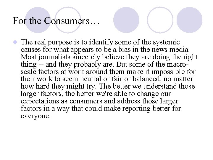 For the Consumers… l The real purpose is to identify some of the systemic For the Consumers… l The real purpose is to identify some of the systemic