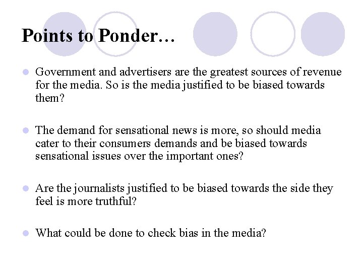 Points to Ponder… l Government and advertisers are the greatest sources of revenue for Points to Ponder… l Government and advertisers are the greatest sources of revenue for