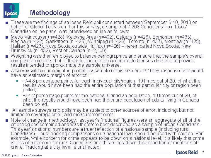 Methodology These are the findings of an Ipsos Reid poll conducted between September 6