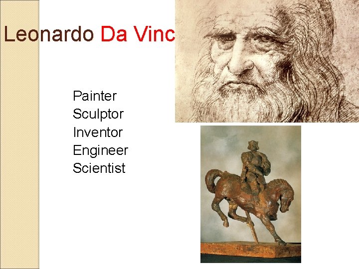 Leonardo Da Vinci Painter Sculptor Inventor Engineer Scientist 