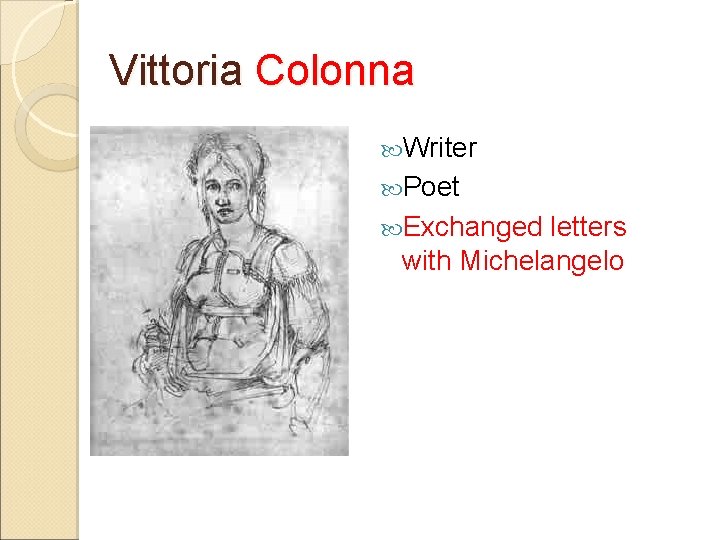 Vittoria Colonna Writer Poet Exchanged letters with Michelangelo 