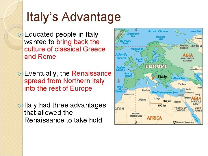 Italy’s Advantage Educated people in Italy wanted to bring back the culture of classical