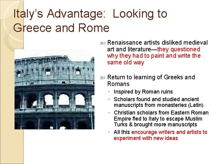 Italy’s Advantage: Looking to Greece and Rome Renaissance artists disliked medieval art and literature—they