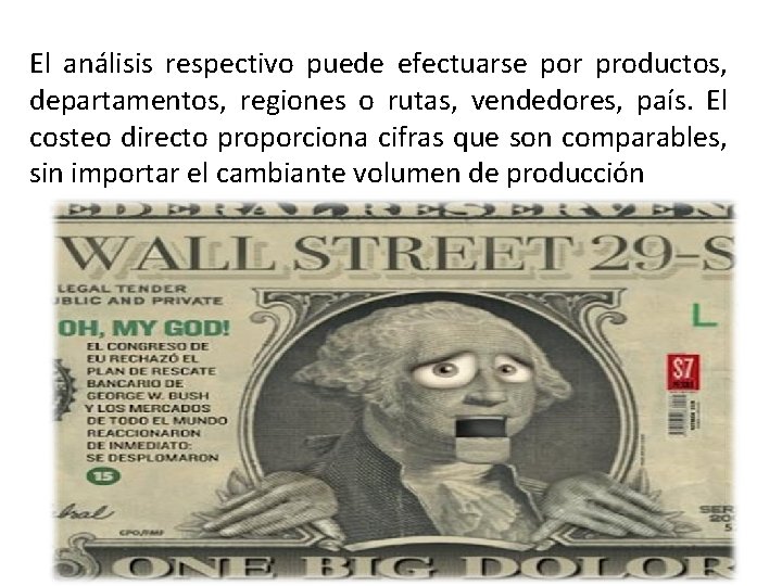 El análisis respectivo puede efectuarse por productos, departamentos, regiones o rutas, vendedores, país. El