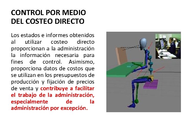 CONTROL POR MEDIO DEL COSTEO DIRECTO Los estados e informes obtenidos al utilizar costeo