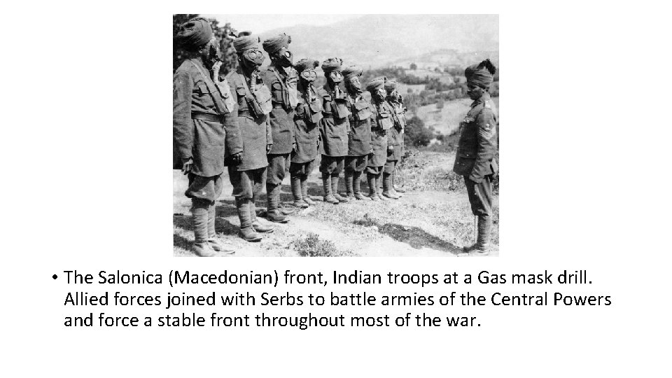  • The Salonica (Macedonian) front, Indian troops at a Gas mask drill. Allied