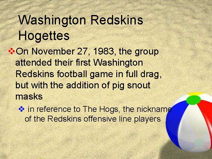 Washington Redskins Hogettes v. On November 27, 1983, the group attended their first Washington