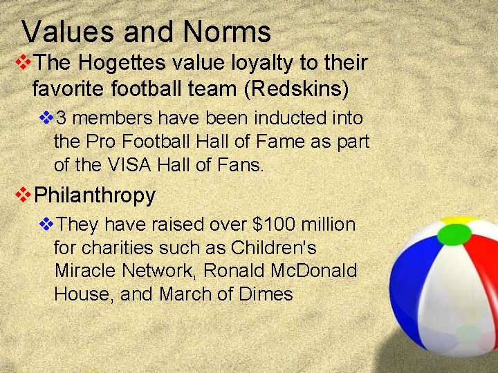 Values and Norms v. The Hogettes value loyalty to their favorite football team (Redskins)