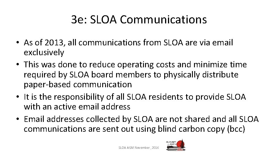 3 e: SLOA Communications • As of 2013, all communications from SLOA are via