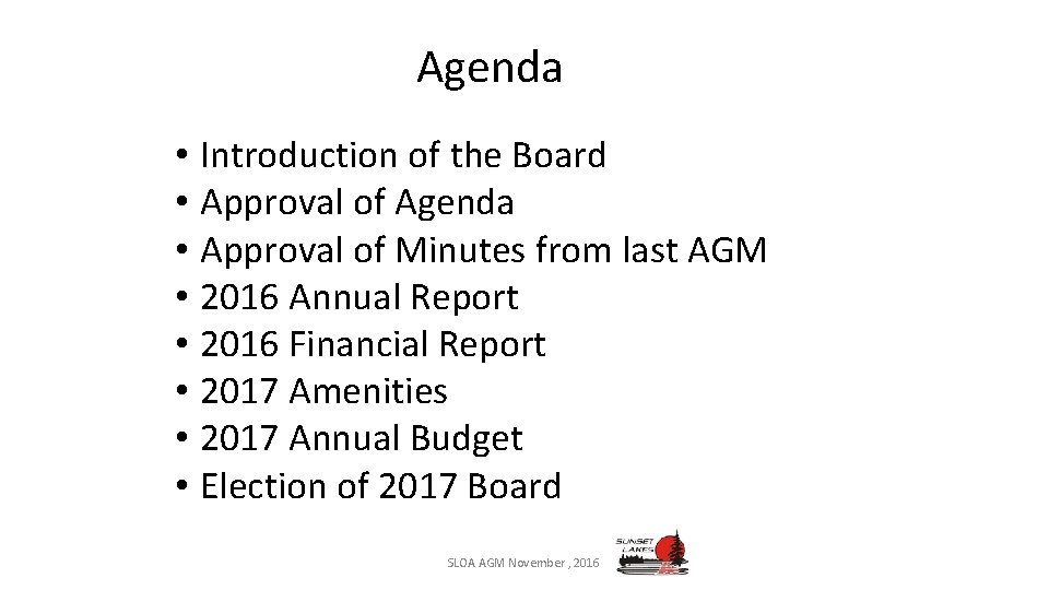 Agenda • Introduction of the Board • Approval of Agenda • Approval of Minutes