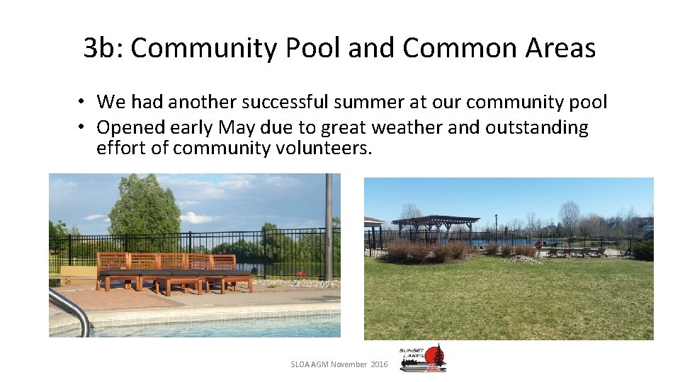 3 b: Community Pool and Common Areas • We had another successful summer at