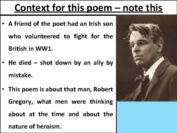 Context for this poem – note this • A friend of the poet had