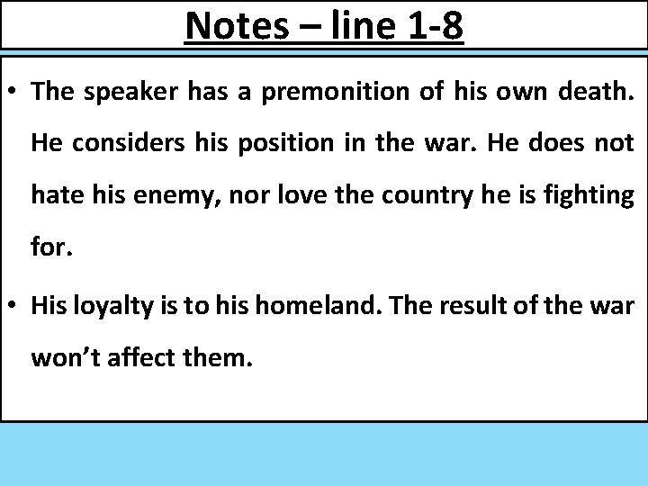 Notes – line 1 -8 • The speaker has a premonition of his own