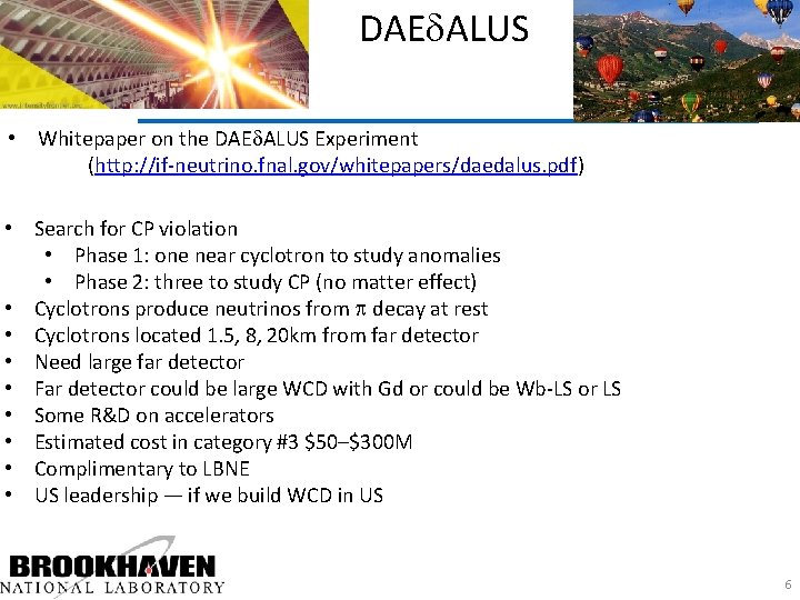 DAE ALUS • Whitepaper on the DAE ALUS Experiment (http: //if-neutrino. fnal. gov/whitepapers/daedalus. pdf)