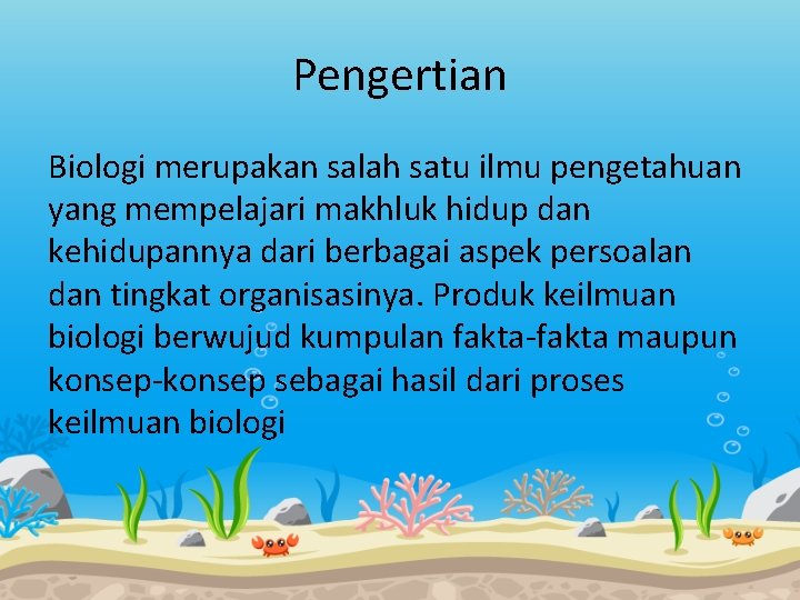 Pengertian Biologi merupakan salah satu ilmu pengetahuan yang mempelajari makhluk hidup dan kehidupannya dari