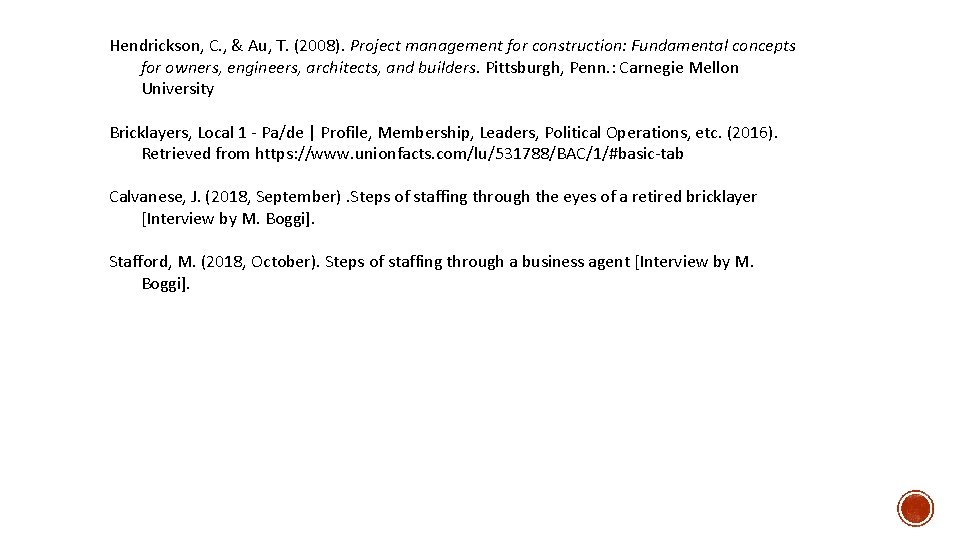 Hendrickson, C. , & Au, T. (2008). Project management for construction: Fundamental concepts for Hendrickson, C. , & Au, T. (2008). Project management for construction: Fundamental concepts for