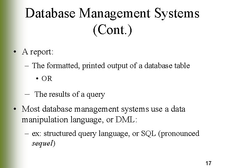 Database Management Systems (Cont. ) • A report: – The formatted, printed output of
