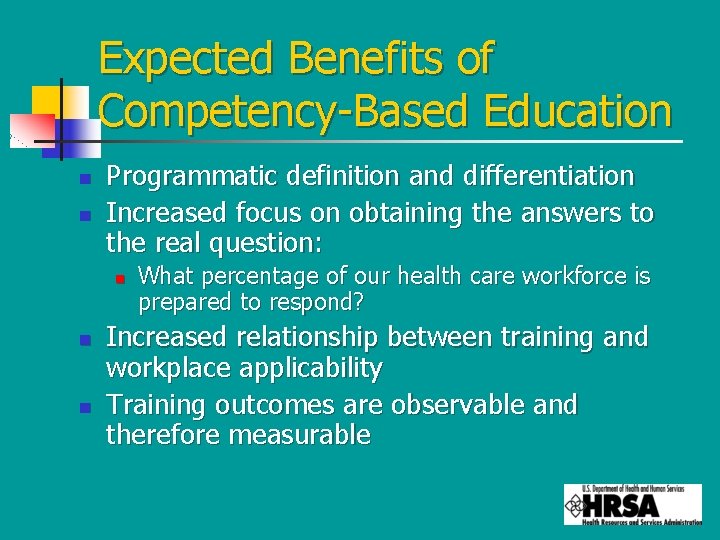 Expected Benefits of Competency-Based Education n n Programmatic definition and differentiation Increased focus on