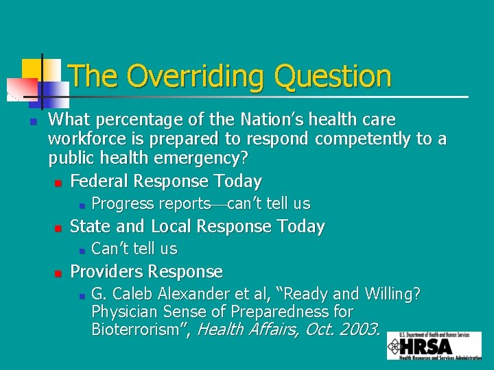 The Overriding Question n What percentage of the Nation’s health care workforce is prepared