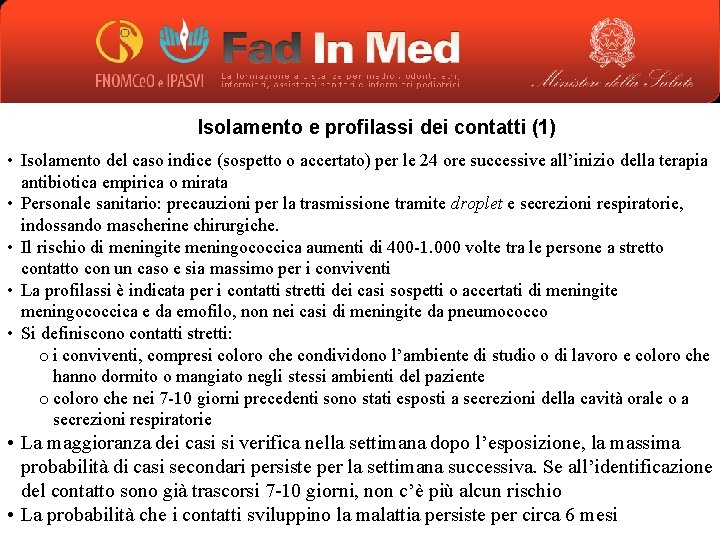 Isolamento e profilassi dei contatti (1) • Isolamento del caso indice (sospetto o accertato)