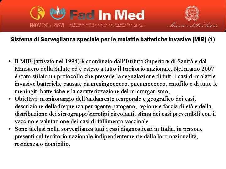 Sistema di Sorveglianza speciale per le malattie batteriche invasive (MIB) (1) • Il MIB