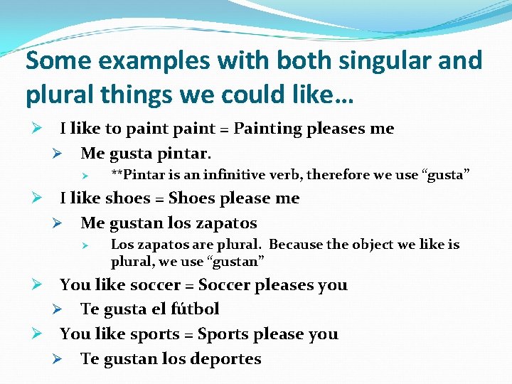 Some examples with both singular and plural things we could like… Ø I like
