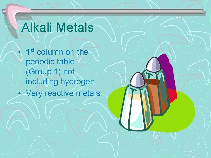 Alkali Metals • 1 st column on the periodic table (Group 1) not including
