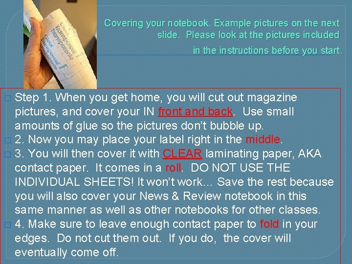 Covering your notebook. Example pictures on the next slide. Please look at the pictures