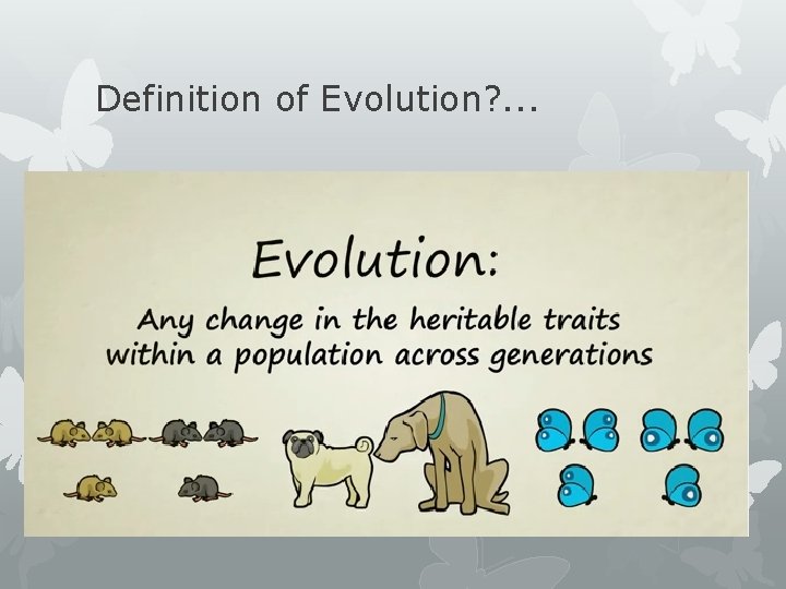 Theories of Evolution Lesson Objectives 1 Define Evolution