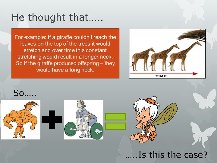 He thought that…. . So…. . Is this the case? 