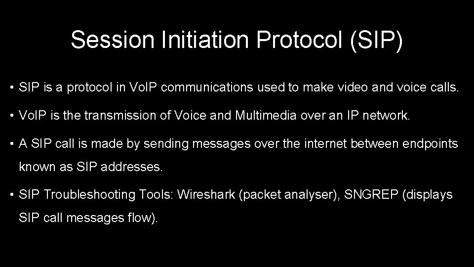 Session Initiation Protocol (SIP) • SIP is a protocol in Vo. IP communications used