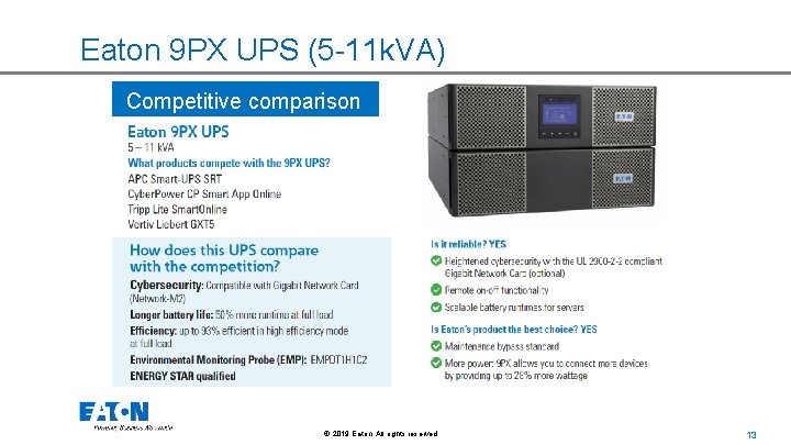 Eaton 9 PX UPS (5 -11 k. VA) Competitive comparison © 2019 Eaton. All
