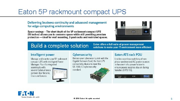 Eaton 5 P rackmount compact UPS © 2019 Eaton. All rights reserved. . 2