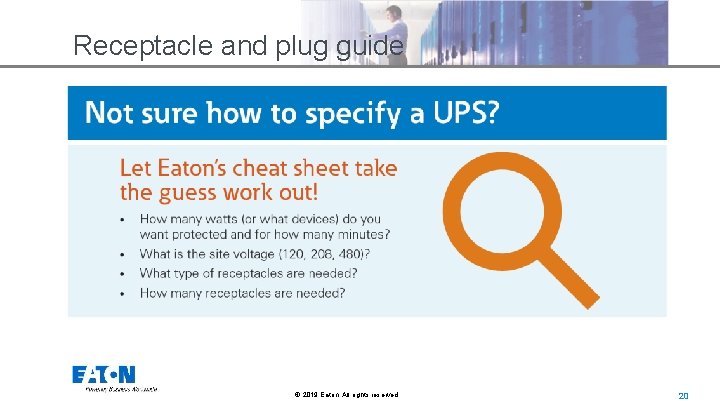 Receptacle and plug guide © 2019 Eaton. All rights reserved. . 20 